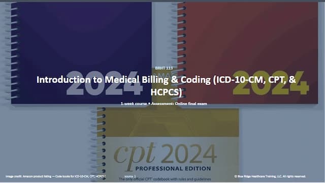 BRHT 113 | Introduction to Medical Billing & Coding | ICD-10-CM |CPT | HCPCS